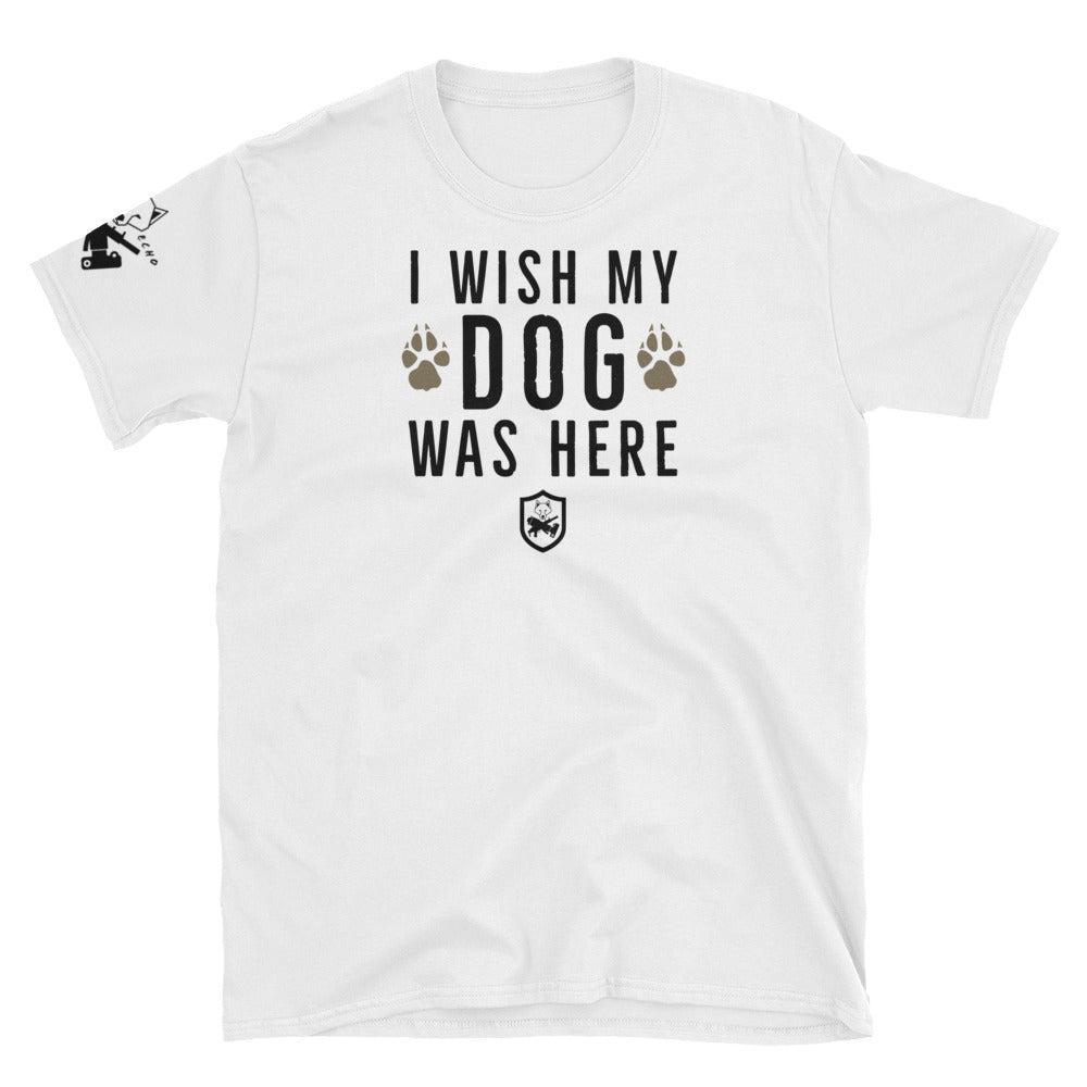 I Wish My Dog Was Here Shirt