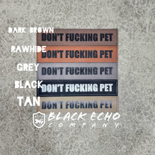 Load image into Gallery viewer, black echo company don&#39;t fuckng pet leatherette patch for dog collars working dog