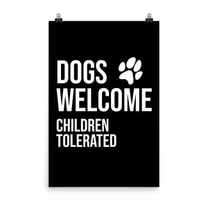 Dogs Welcome, Children Tolerated Premium Paper Print