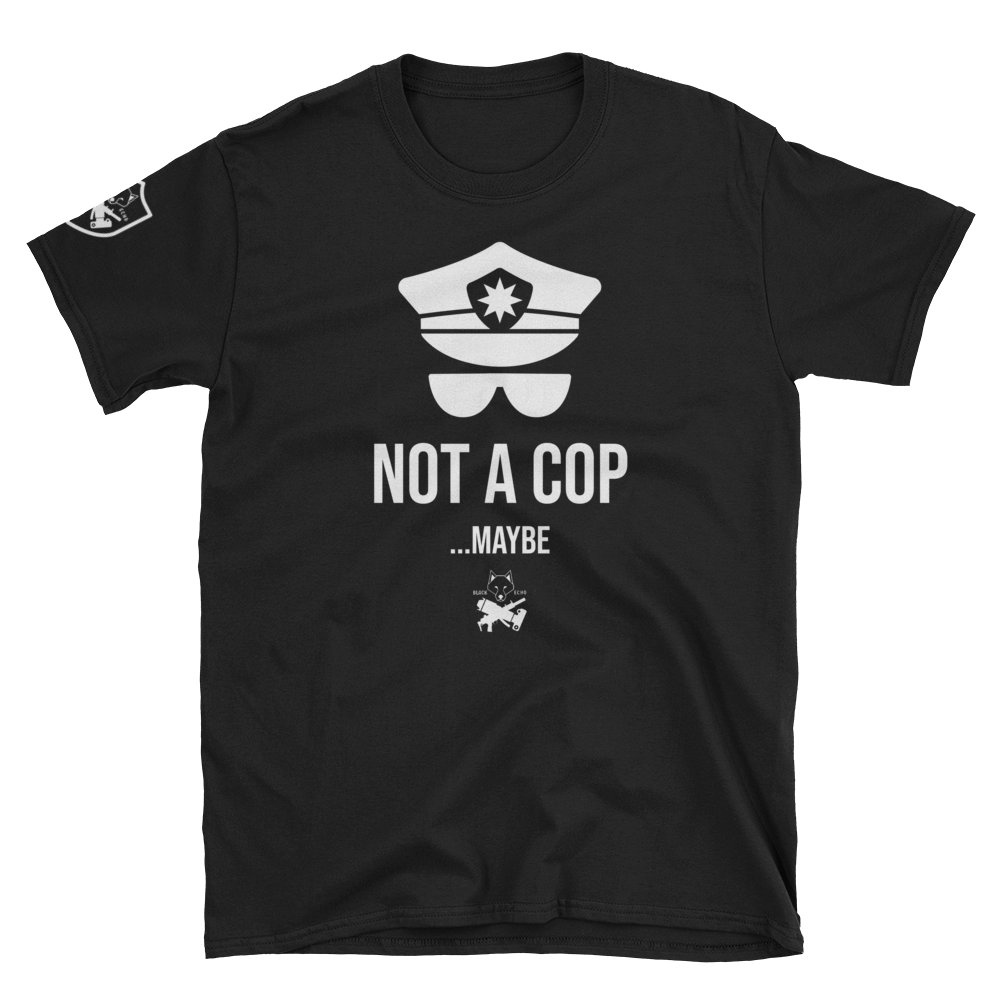 Not a cop... Maybe...