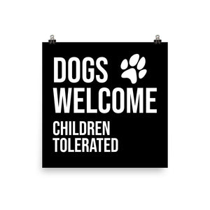 Dogs Welcome, Children Tolerated Premium Paper Print